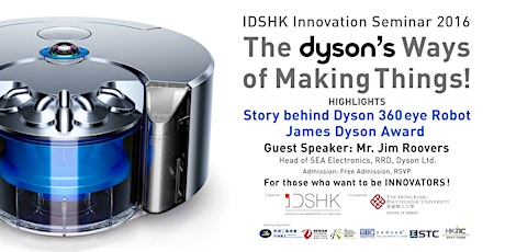 IDSHK Innovation Seminar 2016 - The Dyson's Ways of Making Things! primary image
