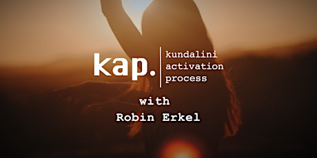 KAP Kundalini Activation Process in AMSTERDAM with  Robin Erkel tickets