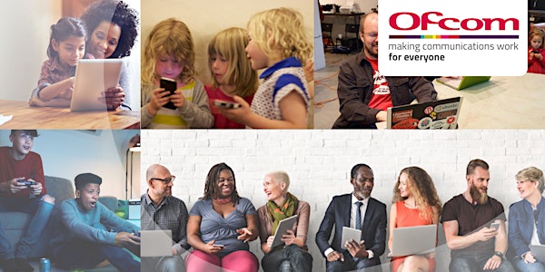 Making Sense of Media event: Ofcom’s approach to Online media literacy.