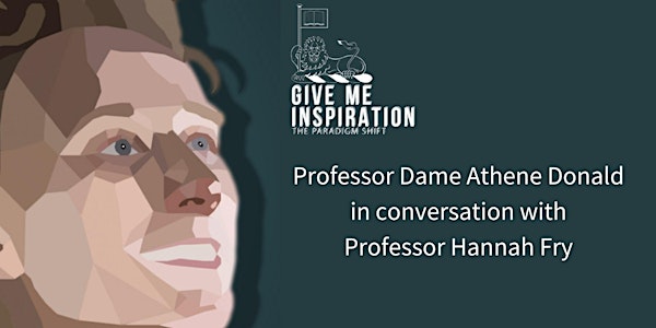 Give me Inspiration! The Paradigm Shift with Professor Hannah Fry