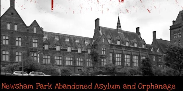 GHOST HUNT: Newsham Park Abandoned Asylum and Orphanage
