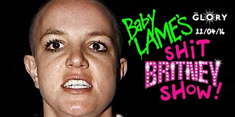 BABY LAME'S SHIT BRITNEY SHOW! primary image