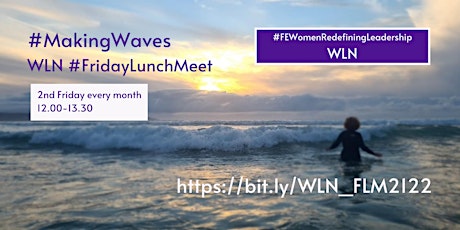 Making Waves: WLN #FridayLunchMeet tickets