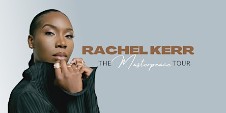 Rachel Kerr "Masterpeace" Tour (Los Angeles, CA) tickets
