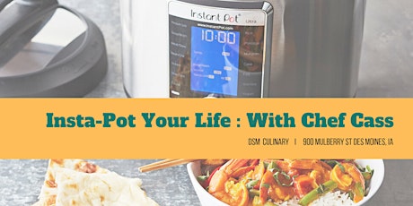 Insta-Pot Your Life: With Chef Cass tickets