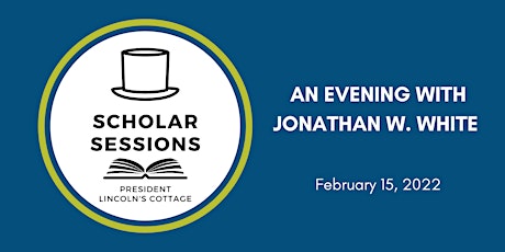 Scholar Sessions: Jonathan W. White tickets