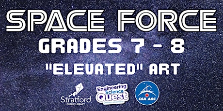 SPACE FORCE: Grades 7 - 8 -- "Elevated" Art