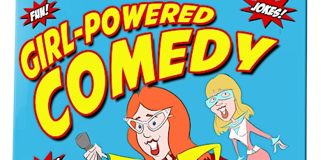 Girl Powered Comedy! tickets