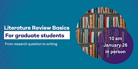 Literature Review Basics for Graduate Students (moved to Zoom) tickets