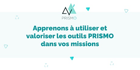 Apprenons à utiliser et valoriser les outils PRISMO dans vos missions billets