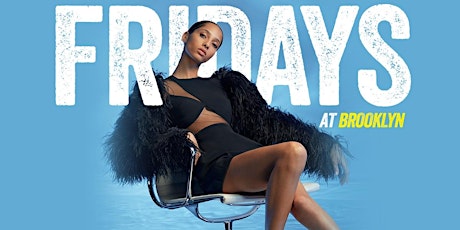 Fridays at Brooklyn  | Each & Every Friday tickets