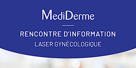 Rencontre d'information Mediderme - Laser gynécologique billets