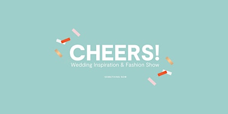 Cheers! Wedding Inspiration & Fashion Show tickets