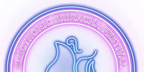 Electronic Sriracha Festival 2016 primary image