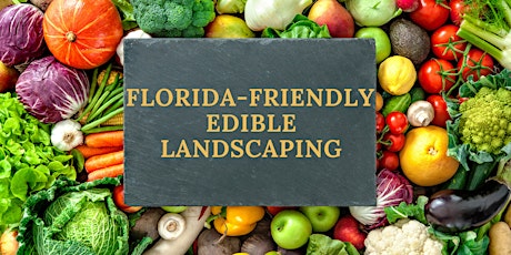 Florida-Friendly Edible Landscaping Webinar tickets