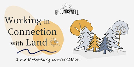 Imagen principal de Working in Connection with Land: a multi-sensory conversation