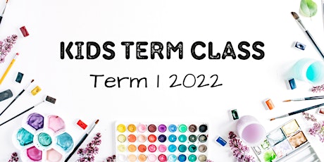 Kids Class - Term 1 2022 - Afternoon tickets