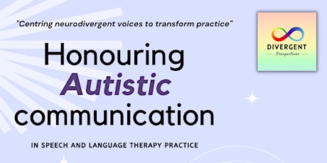 Honouring Autistic communication in Speech & Language Therapy practice billets