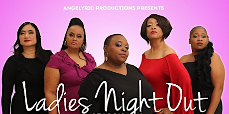 Angelyric Productions presents "Ladies  Night Out" Finale Stage Play tickets
