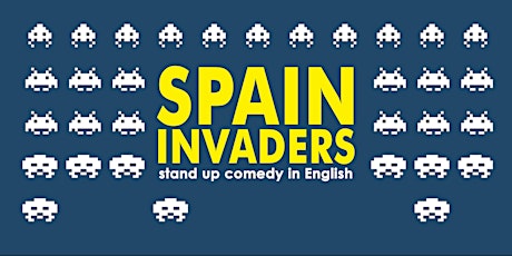 Spain Invaders • International Stand up Comedy in entradas