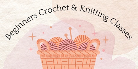 Beginners Crochet & Knitting Class tickets