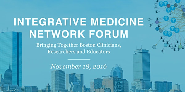Integrative Medicine Network Forum, 2016: Convening the Community