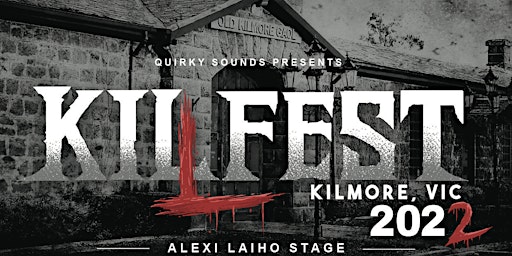 KILLFEST - 2022 - Kilmore, Victoria