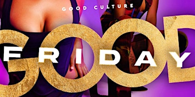 Primaire afbeelding van GOOD FRIDAY @ Bitter End | DALLAS' #1 Friday Night Party!