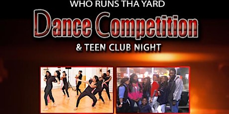WHO RUNS THA YARD DANCE COMPETITION & TEEN PARTY primary image