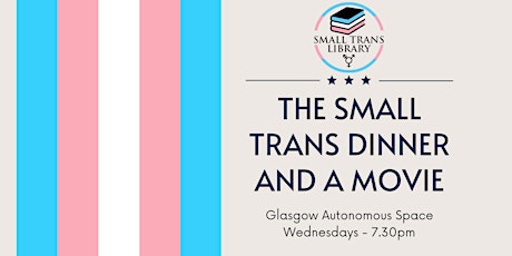 The Small Trans Dinner and a Movie primary image