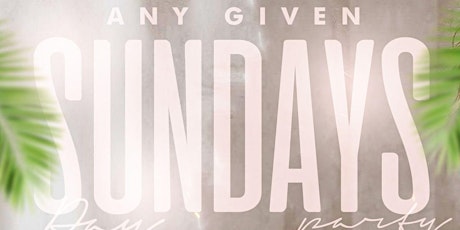 Any Given Sunday Brunch & Day Party primary image