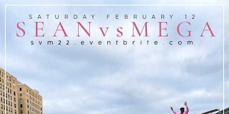 SEANvsMEGA: Valentine's Day Saturday tickets