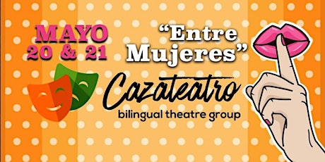 Cazateatro Presenta: ''Entre Mujeres" primary image