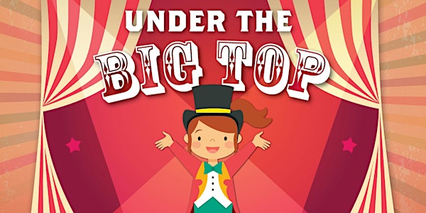 'Under the Big Top' Circus Exhibition