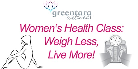 Women's Health Class: Weigh less, Live more! primary image
