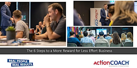 Imagem principal de 6 Steps to a More Reward for Less Effort Business