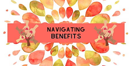 Navigating Benefits; A Community Conversation tickets