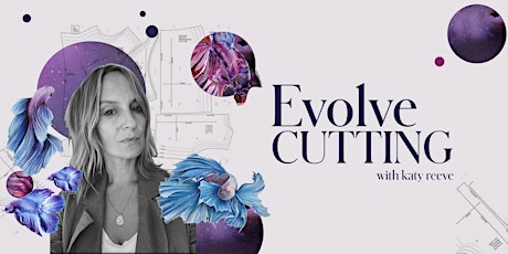 EVOLVE CUTTING w/ Katy Reeve - VIC