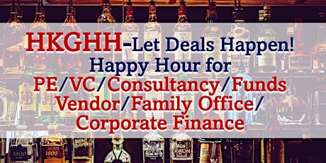 LET DEALS HAPPEN! Happy Hour For PE/VC/Vendor/Consultancy/Family Offices tickets