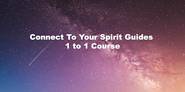 Connecting with Your Spirit Guides  Group Course