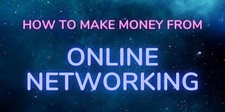 How to make money from "Online Networking" biglietti
