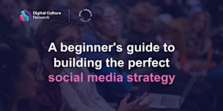 A beginner's guide to building the perfect social media strategy tickets