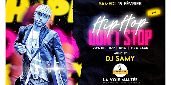 HIP HOP DON'T STOP | DJ SAMY @ La voie Maltée Marseille