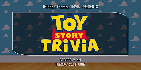 Toy Story Trivia - George IV Inn tickets