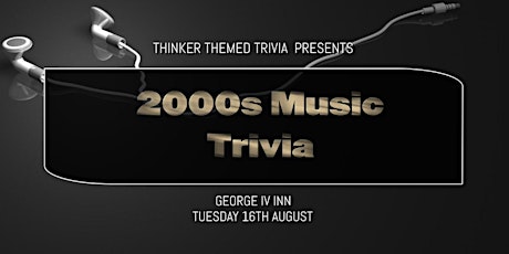 2000s Music Trivia - George IV Inn tickets