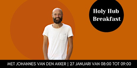 Holy Hub breakfast met Johannes van den Akker tickets