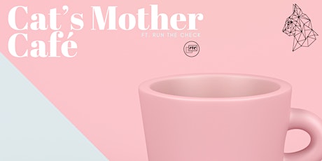 Cat's Mother Café ft. Run The Check tickets