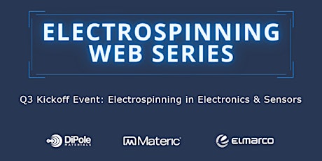 Electrospinning Q3 Kickoff Event - Electrospinning in Electronics & Sensors tickets
