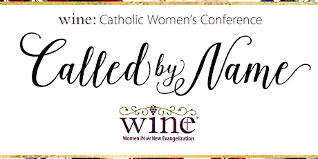 WINE: Women's Conference: "Called by Name" tickets