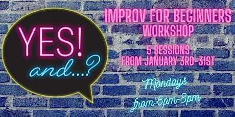 Yes! and...? Improv for Beginners Workshop